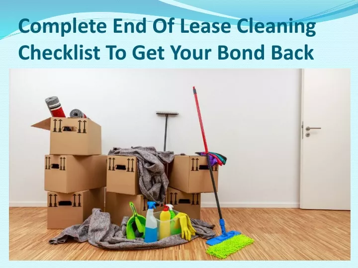 complete end of lease cleaning checklist to get your bond back