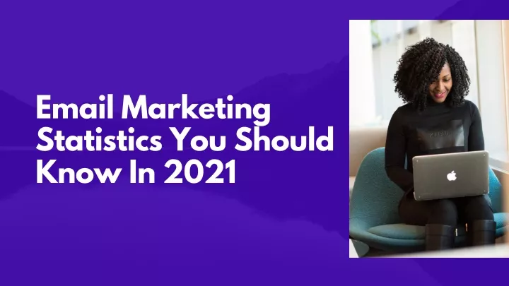 email marketing statistics you should know in 2021