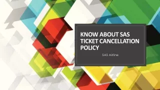 Know about SAS Ticket Cancellation Policy