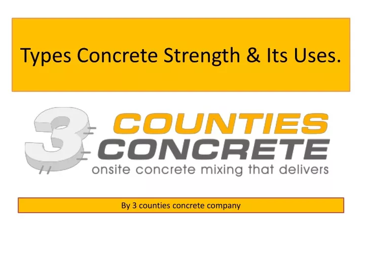 types concrete strength its u ses