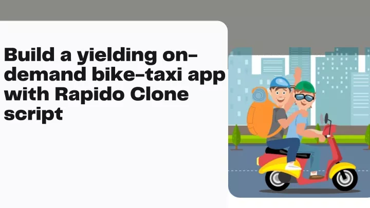 build a yielding on demand bike taxi app with