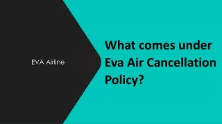 What comes under Eva Air Cancellation Policy