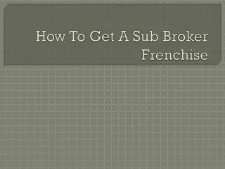 How To Get A Sub Broker Franchise