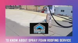 To Know About Spray Foam Roofing Service