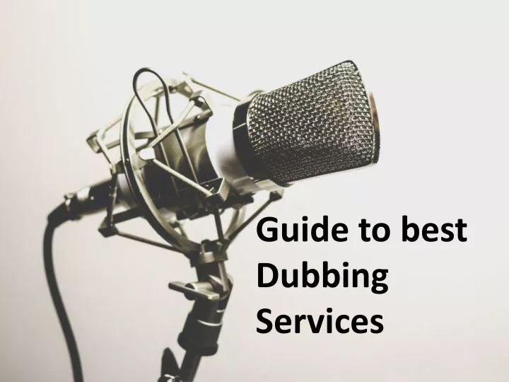 guide to best dubbing services