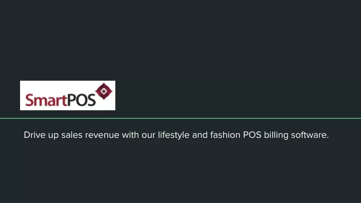 drive up sales revenue with our lifestyle and fashion pos billing software