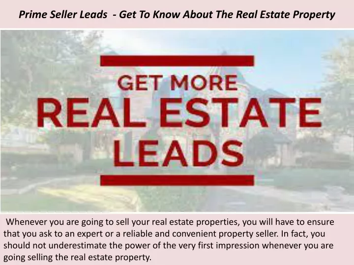 prime seller leads get to know about the real estate property