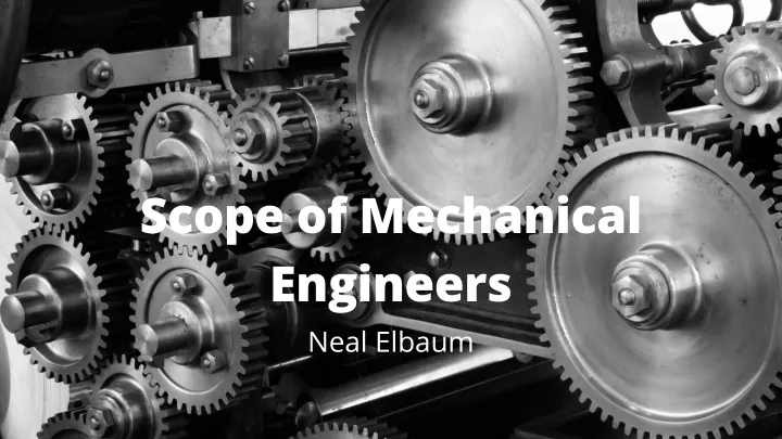 scope of mechanical engineers neal elbaum