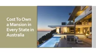 Cost To Own a Mansion in Every State in Australia