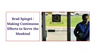 brad spiegel making continuous efforts to serve the mankind