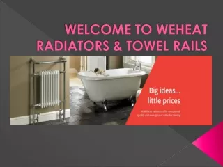 WEHEAT RADIATORS & TOWEL RAILS