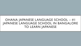 Ohana Japanese Language School – #1 Japanese Language School In Bangalore to Learn Japanese