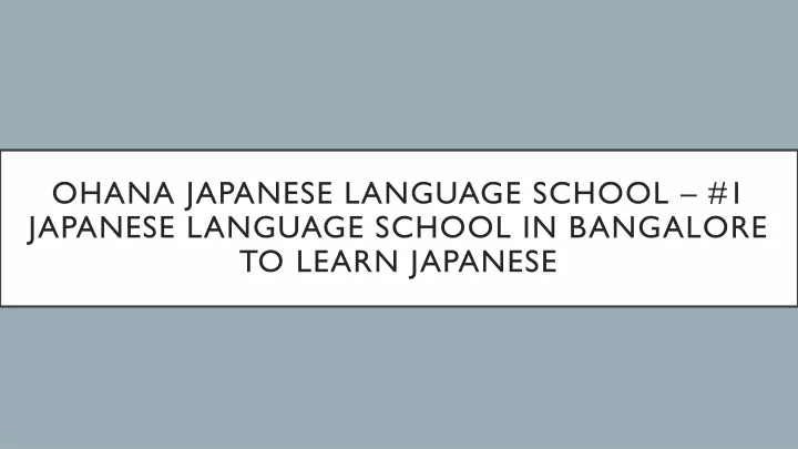 ohana japanese language school 1 japanese language school in bangalore to learn japanese