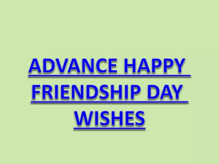 advance happy friendship day wishes