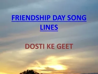 Happy Friendship Day Lines from Bollywood Songs
