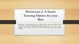 Melanotan 2 - A Smart Tanning Option for your Skin