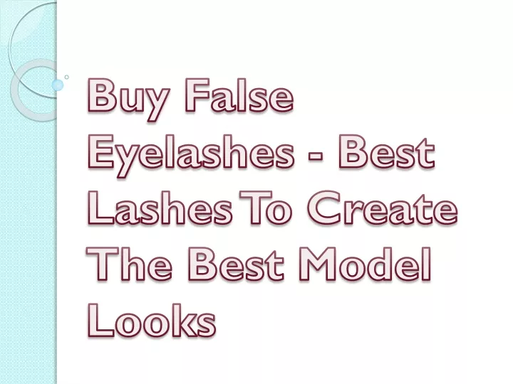 buy false eyelashes best lashes to create the best model looks