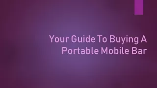 Your Guide To Buying A Portable Mobile Bar