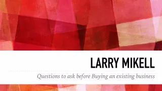 Questions to ask before Buying an existing business | Larry Mikel