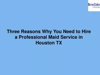Three Reasons Why You Need to Hire a Professional Maid Service in Houston TX