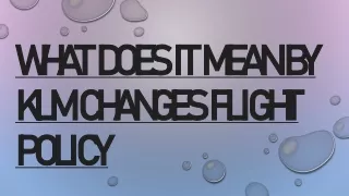 what does it mean by klm changes flight policy