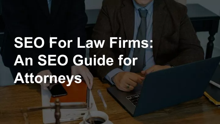 seo for law firms an seo guide for attorneys