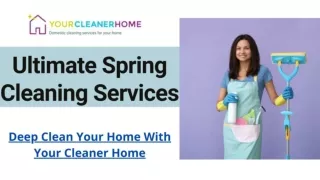 Ultimate Spring Cleaning Services | Your Cleaner Home