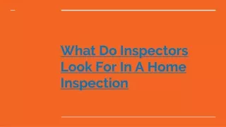 What Do Inspectors Look For In A Home Inspection