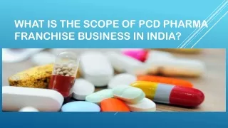What Is The Scope Of PCD Pharma Franchise Business