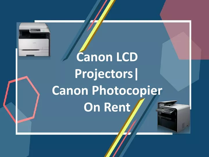 canon lcd projectors canon photocopier on rent