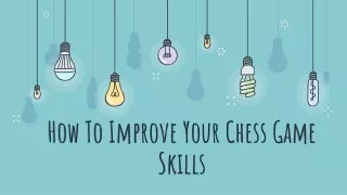 How To Improve Your Chess Game Skills | Chessondemand