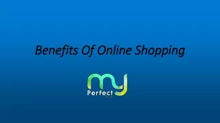 Benefits Of Online Shopping -My Perfect Buy