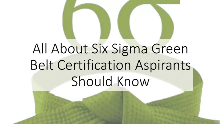 all about six sigma green belt certification aspirants should know