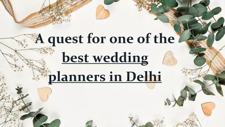 a quest for one of the best wedding planners in delhi