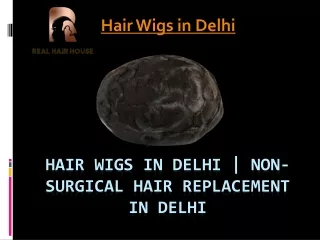 HAIR WIGS IN DELHI | Hair Patch in Delhi