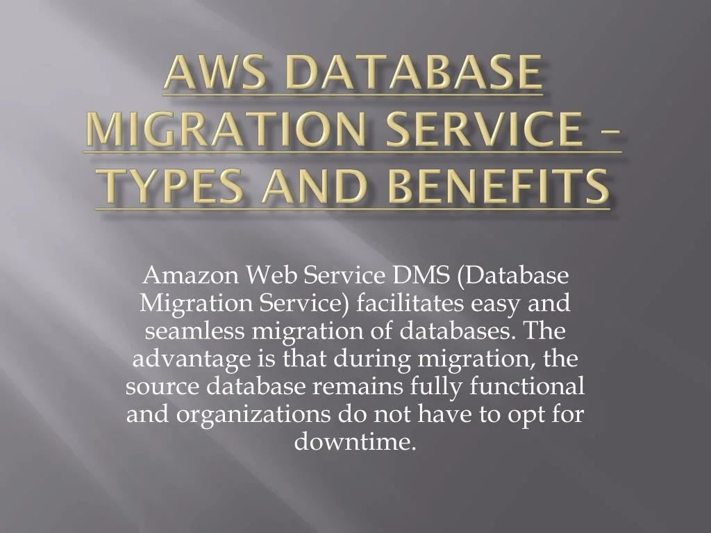 PPT - AWS Database Migration Service – Types and Benefits PowerPoint ...