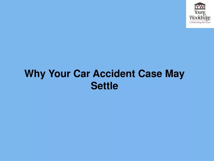 why your car accident case may settle