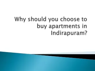 Why should you choose to buy apartments in Indirapuram