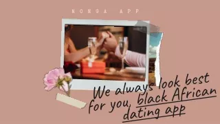 We always look best for you, black African dating app.