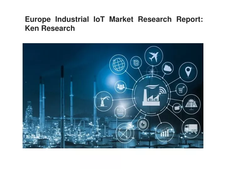 europe industrial iot market research report