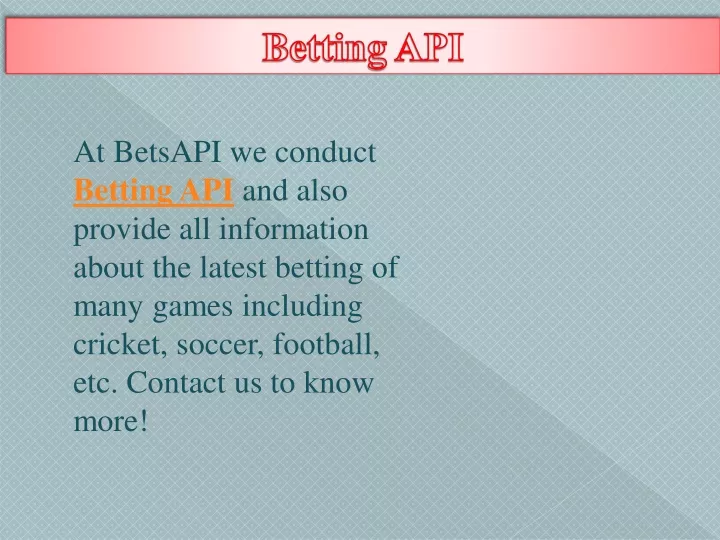 at betsapi we conduct betting api and also