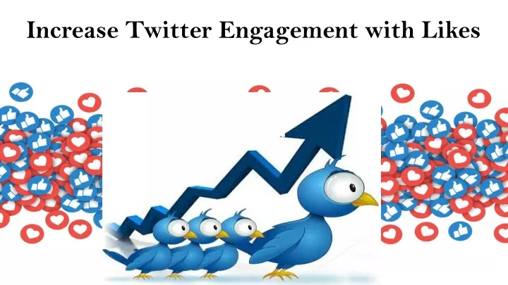 increase twitter engagement with likes