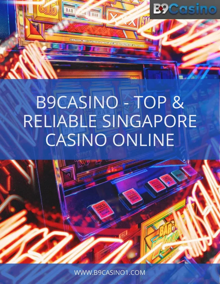 b9casino top reliable singapore casino online