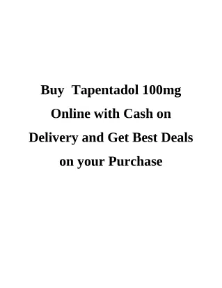 Buy  Tapentadol 100mg Online with Cash on Delivery and Get Best Deals on your Pu