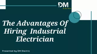 The Advantage Of Hiring A Certified Industrial Electrician