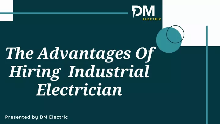 the advantages of hiring industrial electrician