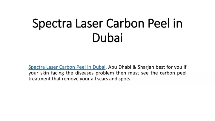 spectra laser carbon peel in dubai