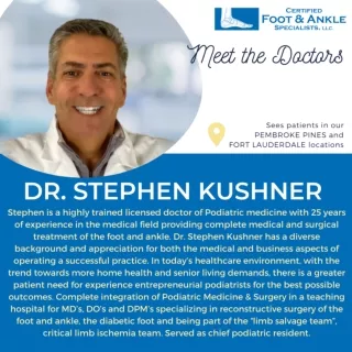 Meet Dr. Stephen Kushner Podiatrist Pembroke Pines and Fort Lauderdale Florida