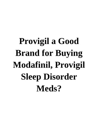 Buy Provigil (Modafinil) Online for  Sleep Disorder, Provigil is a Good Brand.