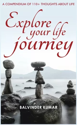 EXPLORE-YOUR-LIFE-JOURNEY-Balvinder-Kumar